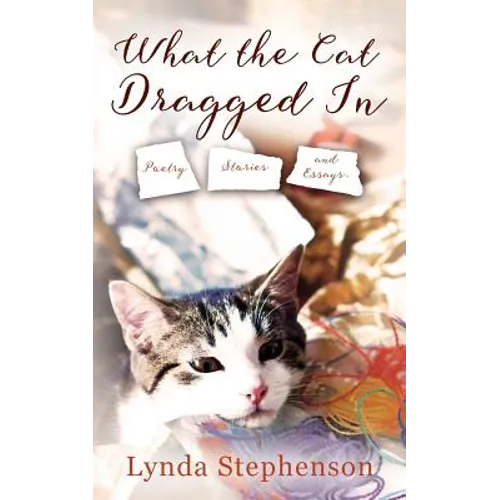 What the Cat Dragged In - Paperback
