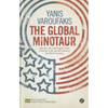 The Global Minotaur: America, Europe and the Future of the Global Economy - Hardcover