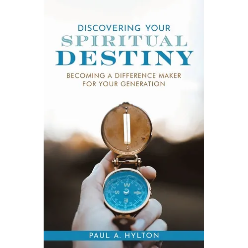 Discovering Your Spiritual Destiny: Becoming a Difference Maker for Your Generation - Paperback