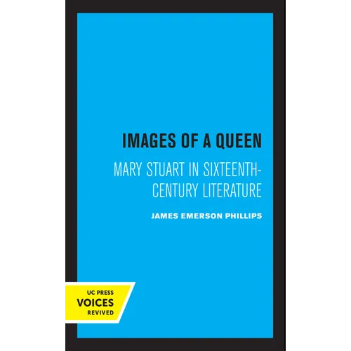 Images of a Queen: Mary Stuart in Sixteenth-Century Literature - Paperback