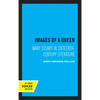 Images of a Queen: Mary Stuart in Sixteenth-Century Literature - Paperback