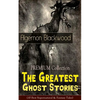 The PREMIUM Collection - The Greatest Ghost Stories of Algernon Blackwood (10 Best Supernatural & Fantasy Tales): The Empty House, The Willows, The Li - Paperback