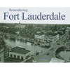Remembering Fort Lauderdale - Paperback