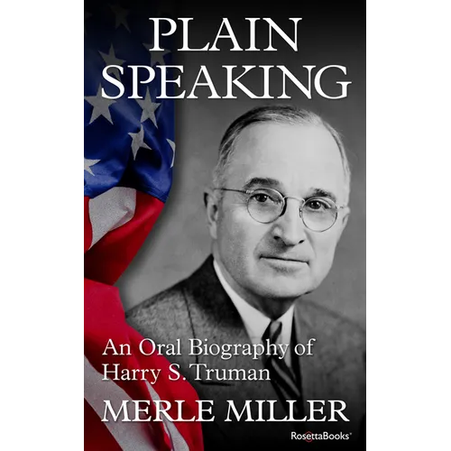 Plain Speaking: An Oral Biography of Harry S. Truman - Paperback