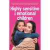 Highly sensitive & emotional children: How to lovingly accompany, educate, encourage and strengthen your child - Highly sensitive and happy - Paperback