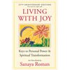 Living with Joy: Keys to Personal Power & Spiritual Transformation - Paperback