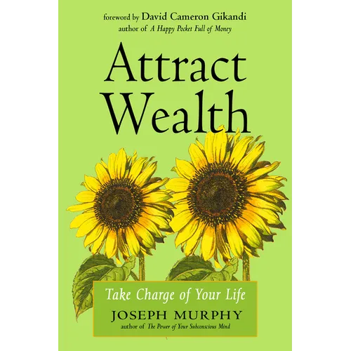 Attract Wealth: Take Charge of Your Life - Paperback