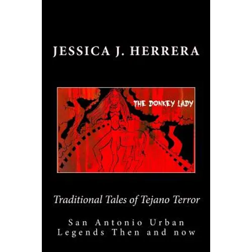 Traditional Tales of Tejano Terror: San Antonio Urban Legends Then and Now - Paperback