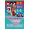 Rage-Free Kids: Homeopathic Medicine for Defiant, Aggressive and Violent Children - Paperback