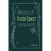 Medical Texts in Anglo-Saxon Literary Culture - Paperback