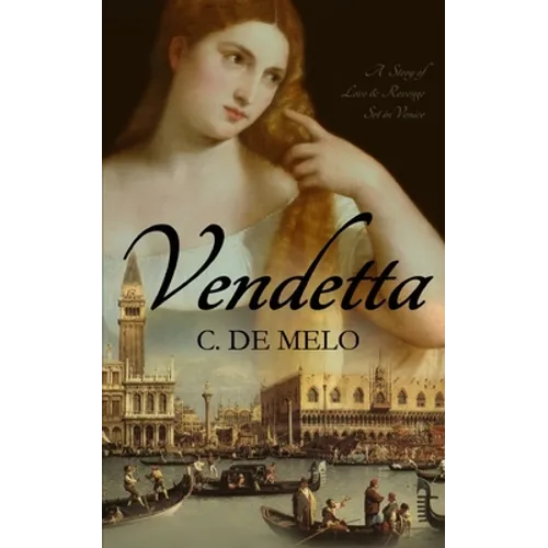 Vendetta: A Story of Love & Revenge Set in Venice - Paperback