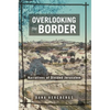 Overlooking the Border: Narratives of a Divided Jerusalem - Hardcover