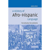 A History of Afro-Hispanic Language: Five Centuries, Five Continents - Paperback