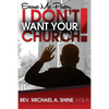 Excuse Me Pastor, I Don't Want Your Church! - Paperback