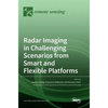 Radar Imaging in Challenging Scenarios from Smart and Flexible Platforms - Hardcover