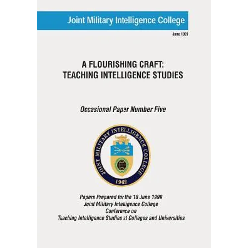 A Flourishing Craft: Teaching Intelligence Studies - Paperback