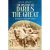 The History of Darius the Great: Makers of History Series - Paperback
