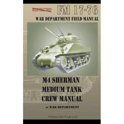 M4 Sherman Medium Tank Crew Manual - Paperback