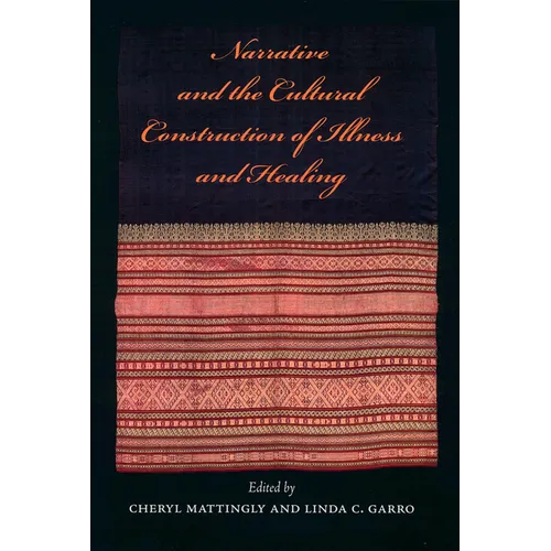 Narrative and the Cultural Construction of Illness and Healing - Paperback