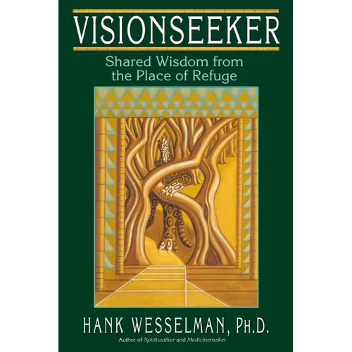 Visionseeker: Shared Wisdom from the Place of Refuge - Paperback