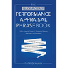 The Quick and Easy Performance Appraisal Phrase Book: 3,000+ Powerful Phrases for Successful Reviews, Appraisals and Evaluations - Paperback