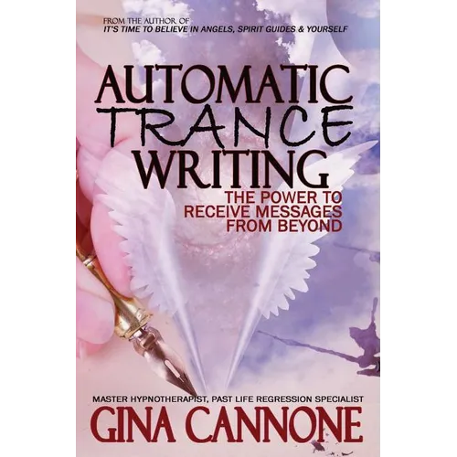 Automatic "Trance" Writing: The Power to Receive Messages From Beyond - Paperback