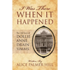 I Was There When It Happened: The Life Story of Dollie Anne Drain SIMMs - Paperback