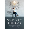 Word of the Day: Transform Your Writing in 15 Minutes a Day - Paperback