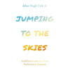 Jumping to the Skies: Additional Lessons from Parkinson's Disease - Hardcover