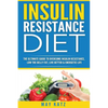 Insulin Resistance Diet: The Ultimate Guide to Overcome Insulin Resistance, Low - Paperback