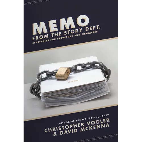 Memo from the Story Dept.: Secrets of Structure and Character - Paperback