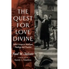 The Quest for Love Divine: Select Essays in Wesleyan Theology and Practice - Hardcover