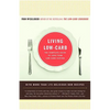 Living Low-Carb: The Complete Guide to Long-Term Carb Dieting - Paperback