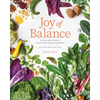 Joy of Balance - An Ayurvedic Guide to Cooking with Healing Ingredients: 80 Plant-Based Recipes - Hardcover