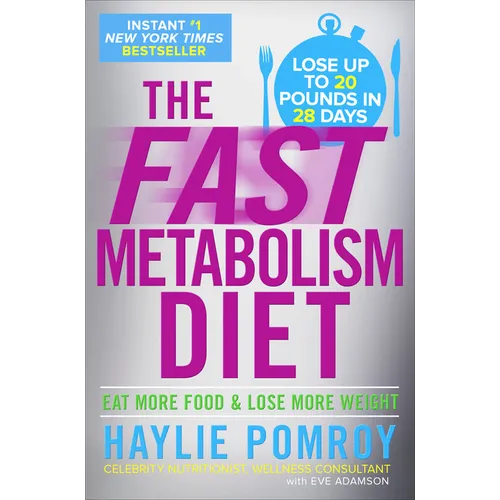 The Fast Metabolism Diet: Eat More Food and Lose More Weight - Hardcover