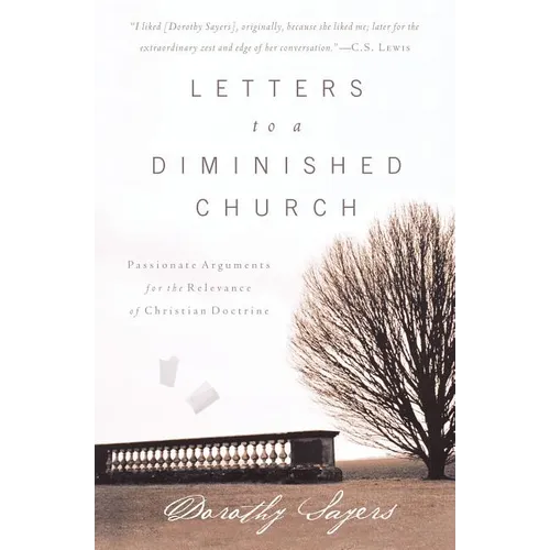 The Letters to a Diminished Church: Passionate Arguments for the Relevance of Christian Doctrine - Paperback