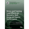 Stress and Training Load Effects on Recovery, Well-Being and Sports Performance - Hardcover