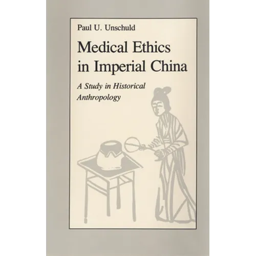 Medical Ethics in Imperial China: A Study in Historical Anthropology - Hardcover