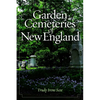 Garden Cemeteries of New England - Hardcover