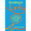 Deciding in Unity: A Practical Process for Married Couples to Agree on Practically Everything - Paperback