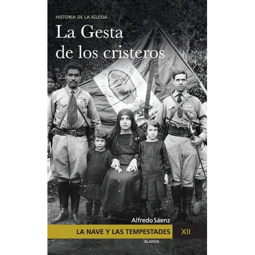 La Nave y las tempestades. T. 12: La persecución en México y la gesta de los Cristeros - Paperback