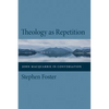 Theology as Repetition: John MacQuarrie in Conversation - Hardcover