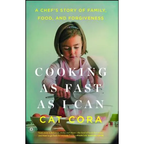 Cooking as Fast as I Can: A Chef's Story of Family, Food, and Forgiveness - Paperback