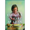 Cooking as Fast as I Can: A Chef's Story of Family, Food, and Forgiveness - Paperback