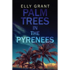 Palm Trees in the Pyrenees - Paperback