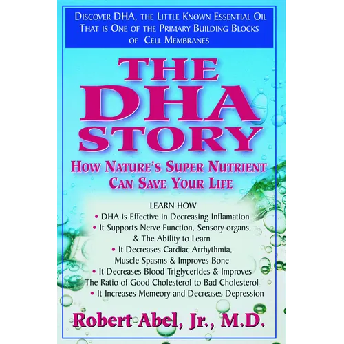 The Dha Story: How Nature's Super Nutrient Can Save Your Life - Hardcover