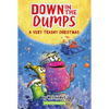 Down in the Dumps #3: A Very Trashy Christmas: A Christmas Holiday Book for Kids - Paperback