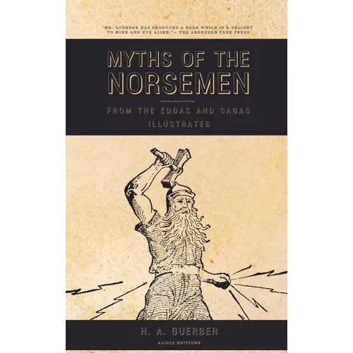 Myths of the Norsemen: From the Eddas and Sagas (Illustrated) - Hardcover