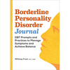Borderline Personality Disorder Workbook: Dbt Prompts and Practices to Manage Symptoms and Achieve Balance - Paperback