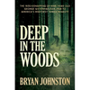 Deep in the Woods: The 1935 Kidnapping of Nine-Year-Old George Weyerhaeuser, Heir to America's Mightiest Timber Dynasty - Paperback